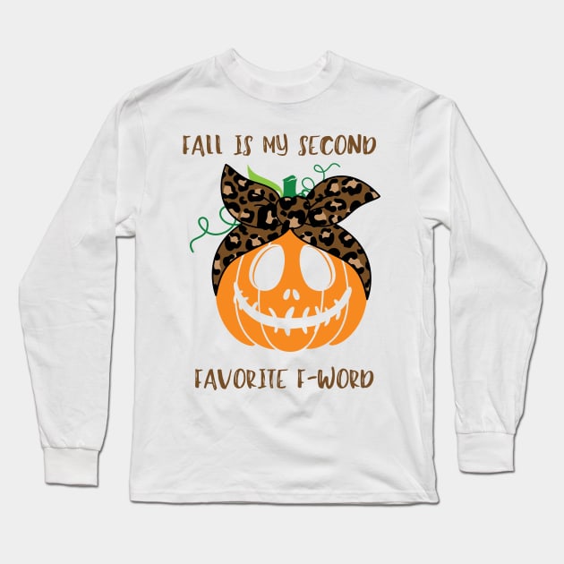 Fall Is My Second Favorite F-Word - Halloween Pumpkin Mom Long Sleeve T-Shirt by Double E Design